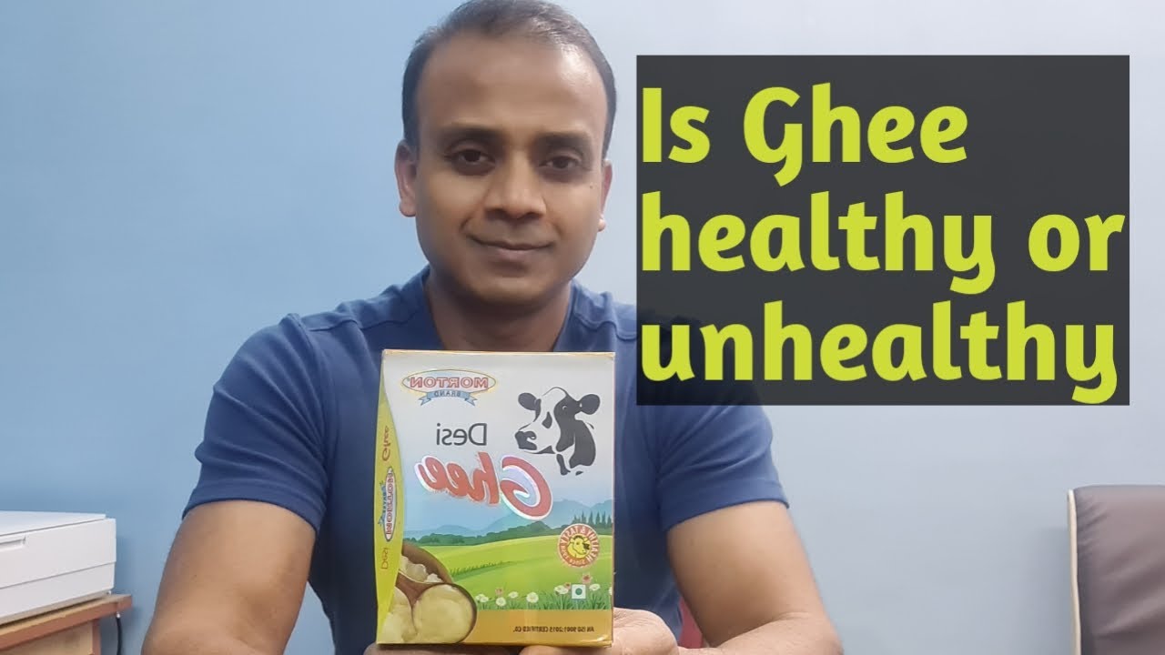is ghee healthy or unhealthy Ghee is healthy or not should we eat