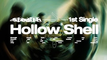 Stealth - Hollow Shell (Official Music Video)