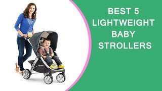 Top 5 Best Lightweight Baby Strollers Reviews In 2020