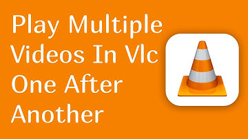 how to play multiple videos in vlc one after another