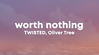 TWISTED, Oliver Tree - Worth Nothing (TikTok Phonk Remix) (Lyrics)