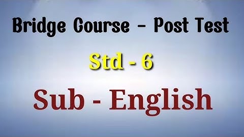 ब्रिज कोर्स - पोस्ट टेस्ट कक्षा - 6 उप - अंग्रेजी