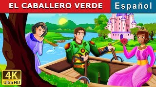 EL CABALLERO VERDE | The Green Knight Story in Spanish | Cuentos De Hadas Españoles