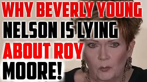Why Beverly Young Nelson Is Lying About Roy Moore!