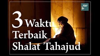 3 Waktu ini Sangat Istimewa Mendirikan Shalat Tahajud