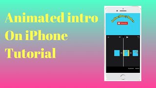 HOW TO MAKE AN ANIMATED INTRO ON IPHONE TUTORIAL