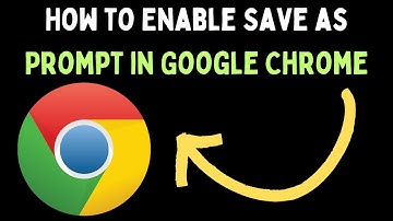 How to Enable Save as Prompt in Google Chrome on Windows 11