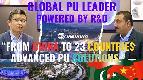 Wanhua Chemical -Leading PU Innovation Across 23 Countries!| Innovating PU, Leading the World!#china