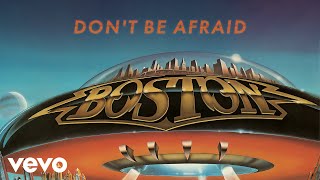 Boston - Don&#39;t Be Afraid (Official Audio)