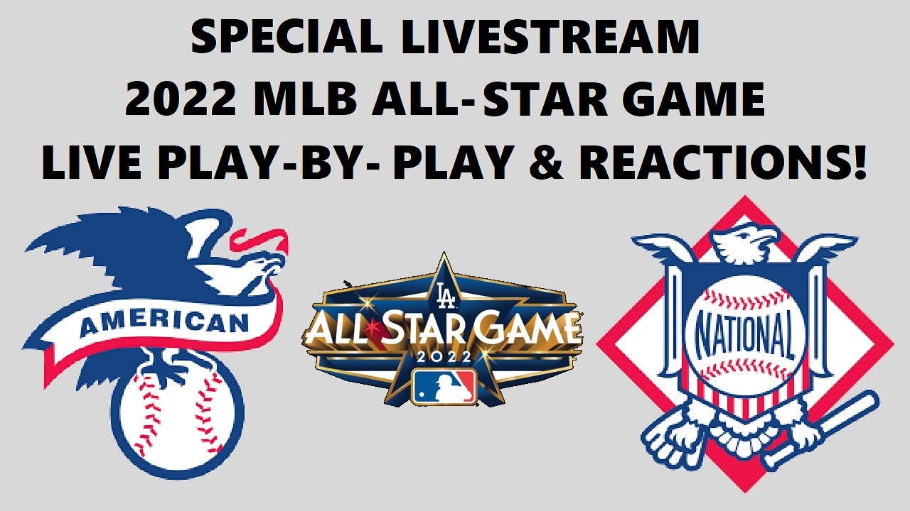 Special Livestream 2022 MLB All-Star Game - American vs National (Live Play-By-Play and Reactions)