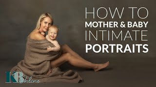 Intimate Mother and Baby Portraits with Kelly Brown
