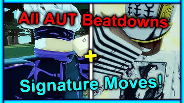 All AUT Beatdowns AND Signature Moves [A Universal Time]