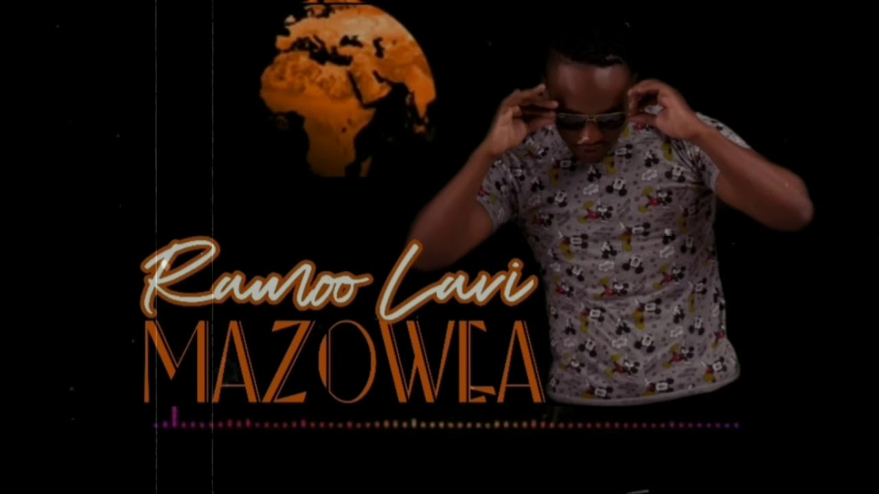 Ramoo Lavi Ft. Brother Nassir - Mazowea (Lavichunare)
