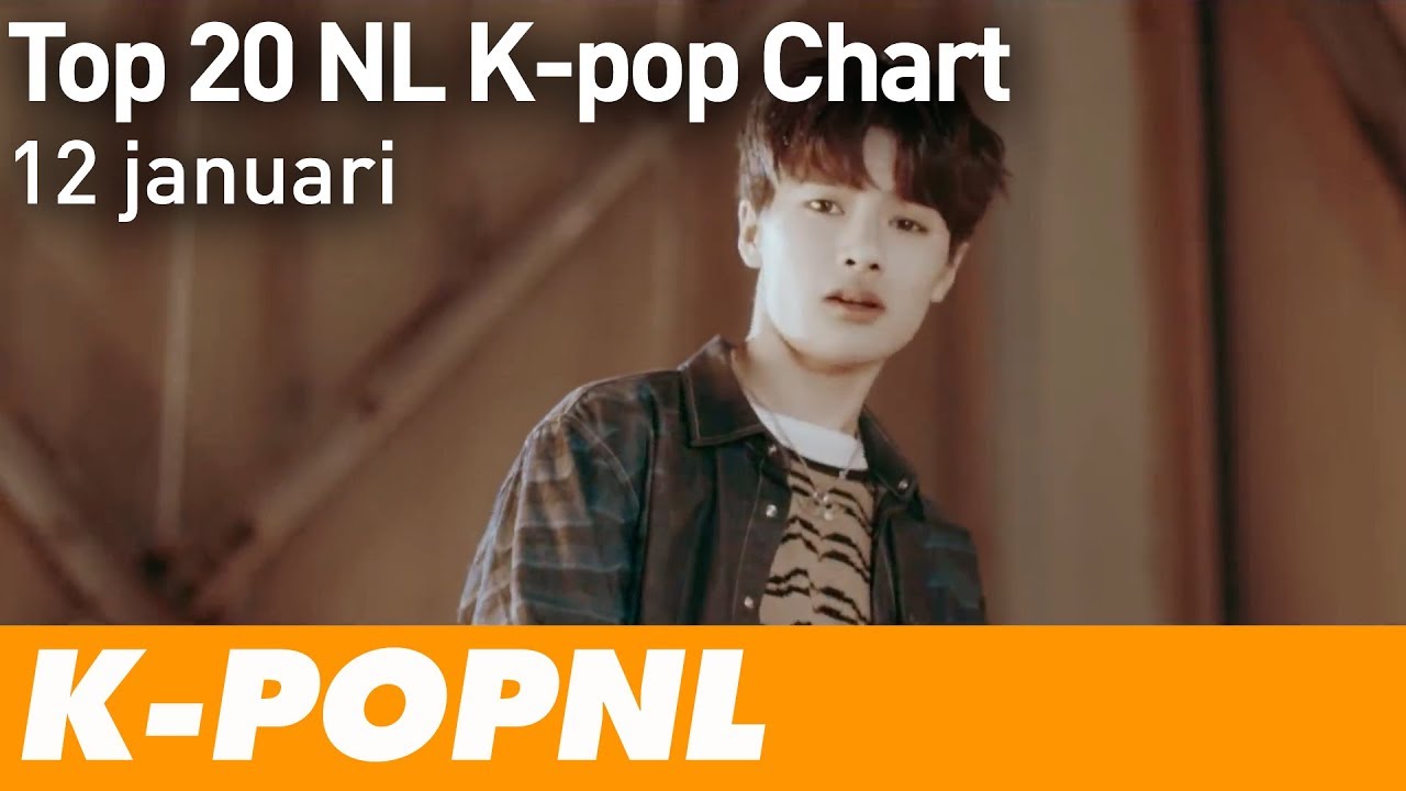 muziek top 20 nl k pop hitlijst 12 januari 2018 k popnl youtube dutch music charts