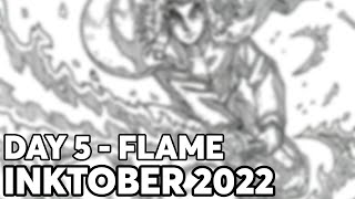 INKTOBER 2022 - DAY 5 - FLAME
