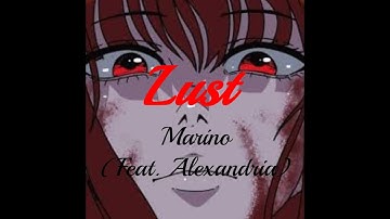Marino - Lust (Feat. Alexandria) (Lyric Video)