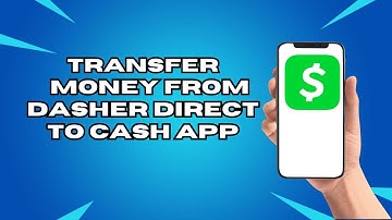 HOW TO TRANSFER MONEY FROM DASHER DIRECT TO CASH APP