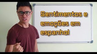 Como EXPRESSAR sentimentos e emoções em espanhol