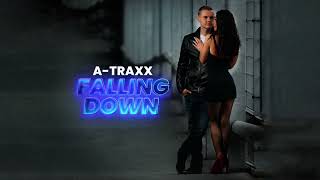 A-Traxx - Falling Down | Premier