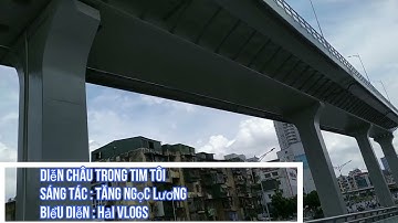 bài hát DIỄN CHÂU TRONG TÔI của ngọc lương đã được ca sỹ Hải Hấp Dẫn lồng tiếng thật là giỏi