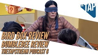 Bird box review, bumblebee review || thetapstream podcast ep 6