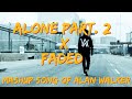 Alone part.II x faded (Mashup remix) Alan walker & Ava max