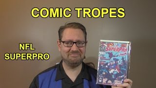 NFL Superpro: Lamest Superhero Ever? - Comic Tropes (Episode 27)