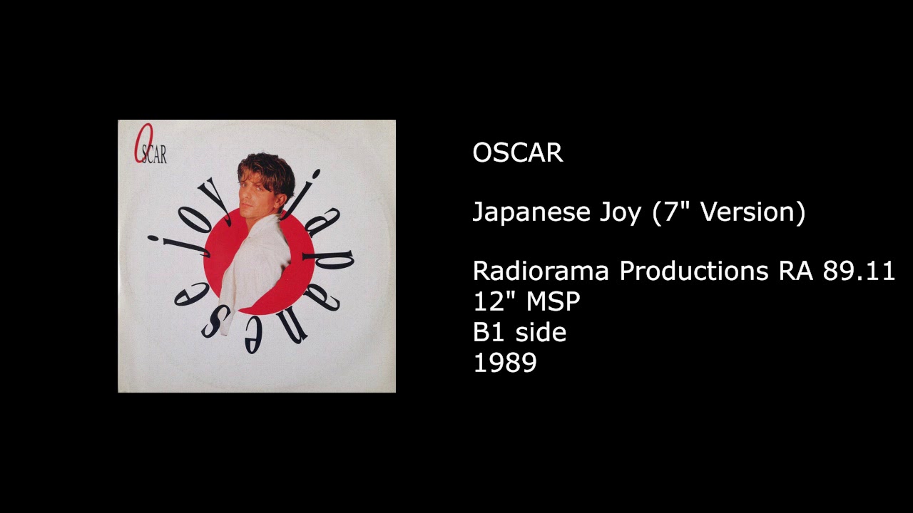 OSCAR - Japanese Joy (7'' Version) - 1989 - YouTube