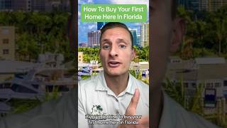 How To Buy Your First Home In Florida #floridarealestate #firsttimehomebuyer