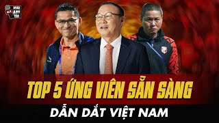 TOP 5 ỨNG VIÊN THAY THẾ TROUSSIER DẪN DẮT VIỆT NAM: THẦY PARK THẢ THÍNH VFF, KIATISAK LUÔN SẴN SÀNG