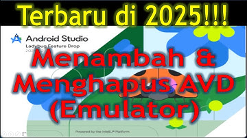 Menambah dan Menghapus AVD-Emulator di Android Studio