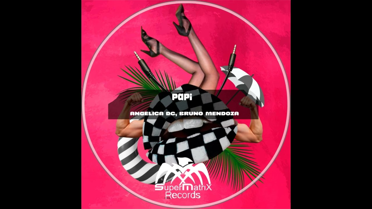 Angelica DC, Bruno Mendoza - Papi (Extended Mix)