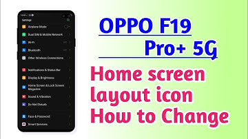 OPPO F19 Pro+ 5G , Home screen layout icon How to Change