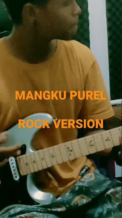MANGKU PUREL ROCK VERSION