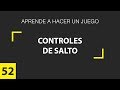 Aprende a hacer un juego - 52 - Controles de salto