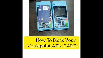 How To Block Your Moniepoint ATM Card (POS MONIEPOINT)