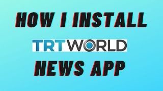 How I Install TRT World News Application screenshot 1