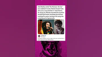 Bob Marley Wrote No Woman No Cry But Credited It To His Friend Vincent Ford Who Ran A Soup 