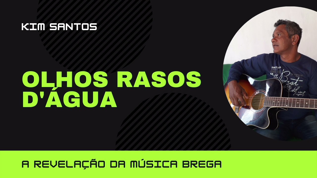 Olhos rasos d'água- Kim Santos