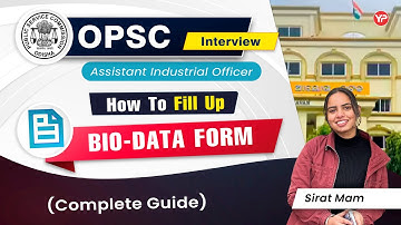 Complete Guidance | How to Fill UP Bio Data Form for OPSC Assistant Industrial Office Interviews