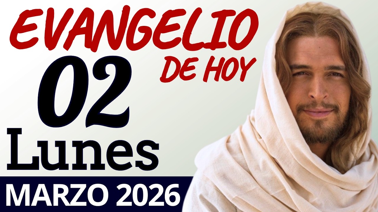 Evangelio de Hoy Lunes 02 de Marzo de 2026 | LECTURA Y REFLEXIÓN