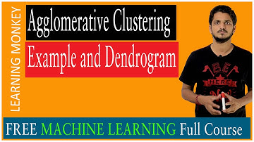 Agglomerative Clustering Example and Dendrogram || Lesson 112 || Machine Learning || Learning Monkey