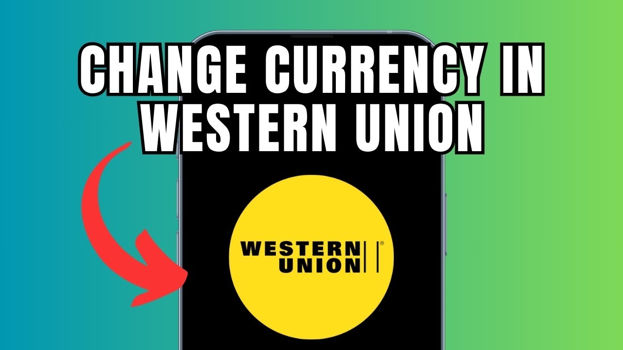 How To Change Currency In Western Union (Full Guide)