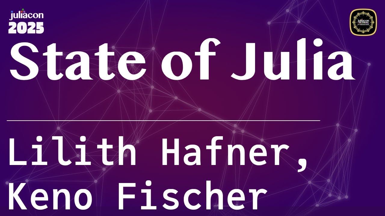State of Julia | Hafner, Fischer | JuliaCon Global 2025