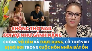 Download Lagu CHỒNG THỢ NAIL COI VỢ NHƯ GÁNH NẶNG, VÔ TÂM VÀ THỰC DỤNG. CÔ VỢ BỊ BỎ RƠI TRONG CUỘC HÔN NHÂN BẤT ỔN MP3 Download Lagu CHỒNG THỢ NAIL COI VỢ NHƯ GÁNH NẶNG, VÔ TÂM VÀ THỰC DỤNG. CÔ VỢ BỊ BỎ RƠI TRONG CUỘC HÔN NHÂN BẤT ỔN MP3