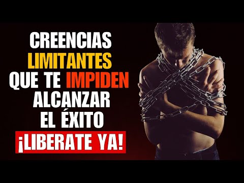 10 Creencias Limitantes que Te Impiden Alcanzar el Éxito