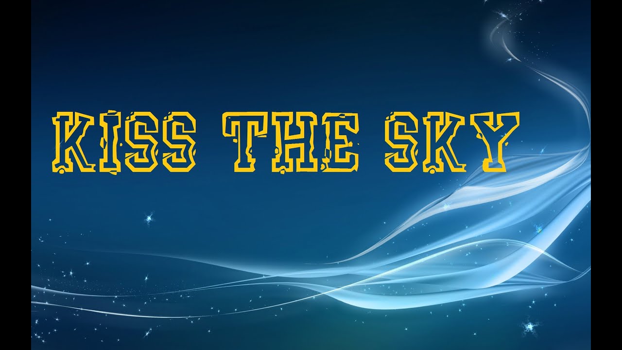 Robert M & Jai Matt Kiss The Sky (Lyrics) YouTube