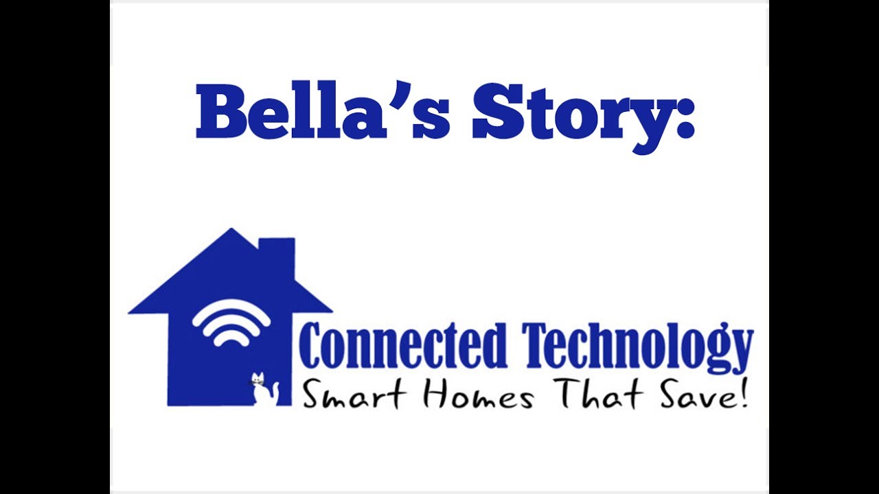 Bella's Story about Connected Technology, Smart Homes that Save! - YouTube