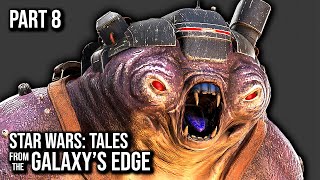 Star Wars: Tales from the Galaxy's Edge - Enhanced Edition | Part 8 | 60FPS - No Commentary