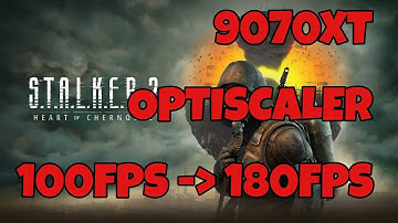 OPTISCALER FSR4 op STALKER 2 9070XT